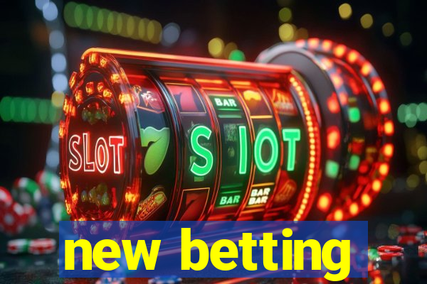 new betting