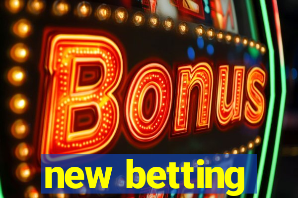 new betting