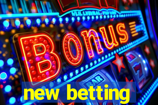 new betting