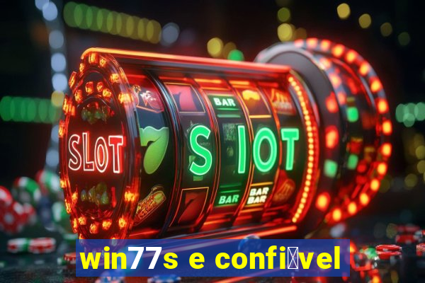 win77s e confi谩vel