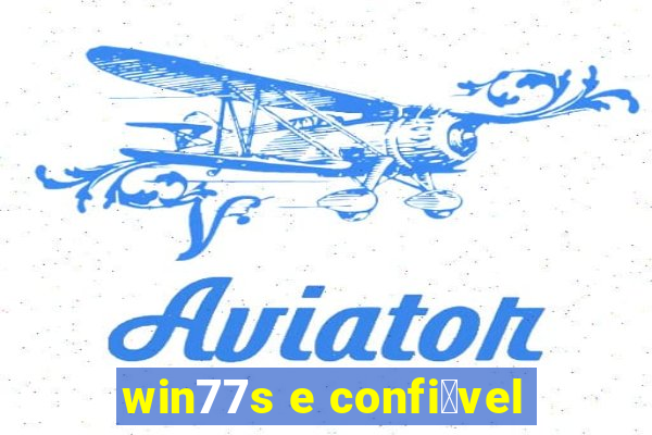 win77s e confi谩vel