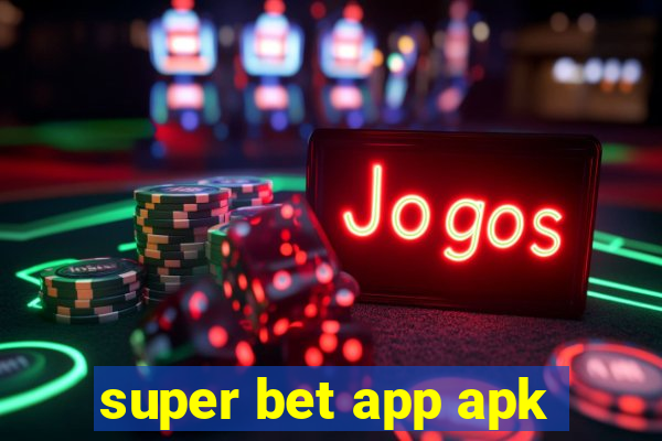 super bet app apk