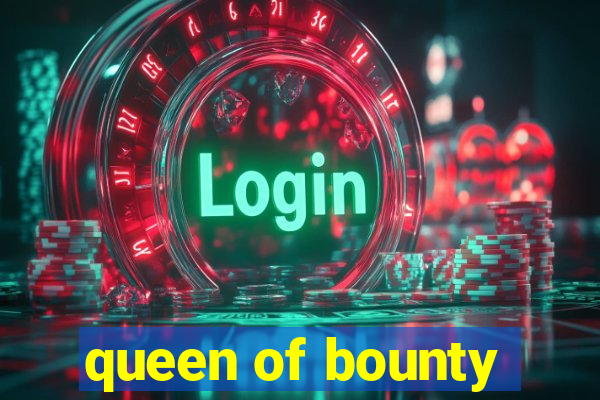 queen of bounty