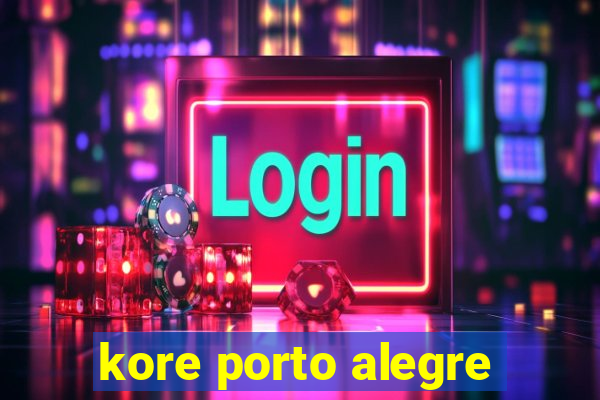 kore porto alegre