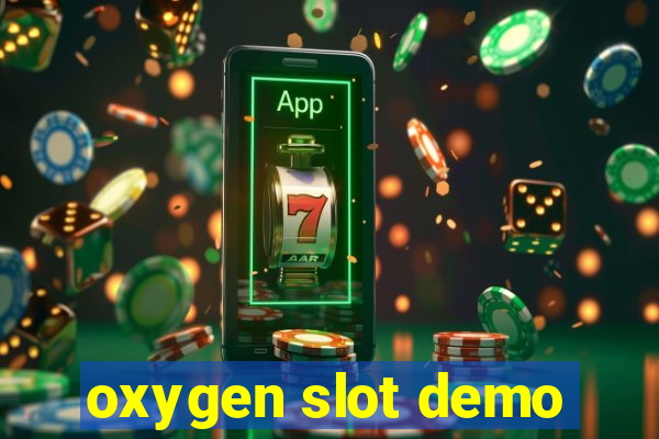 oxygen slot demo