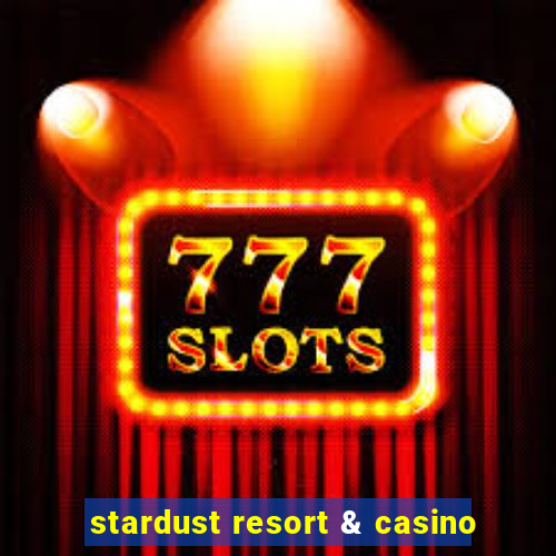 stardust resort & casino