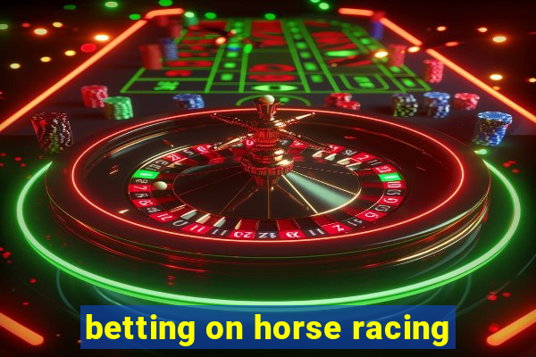 betting on horse racing