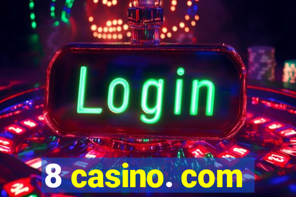 8 casino. com