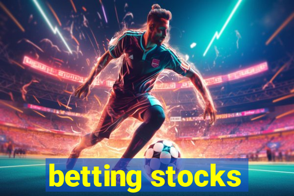 betting stocks