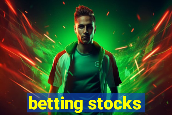 betting stocks