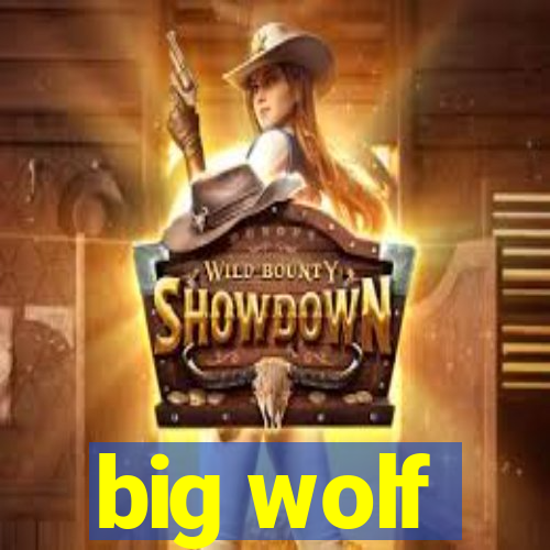 big wolf