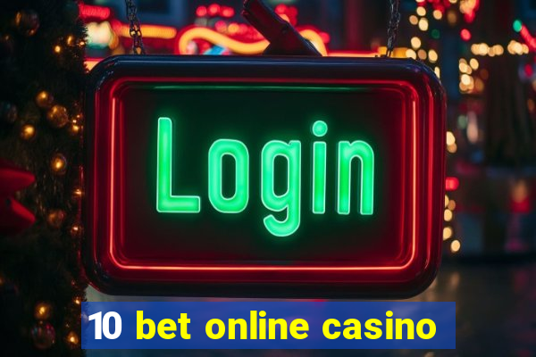 10 bet online casino