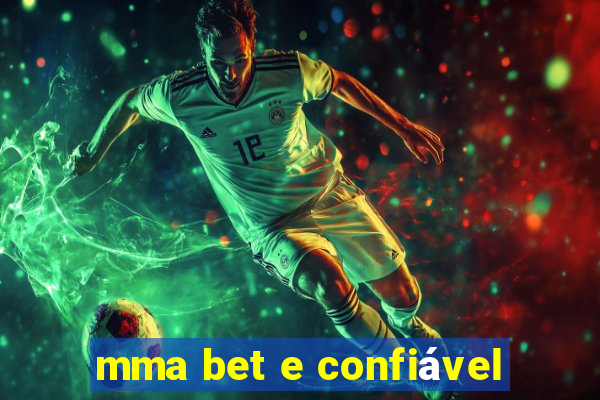 mma bet e confiável