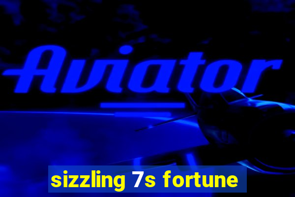 sizzling 7s fortune