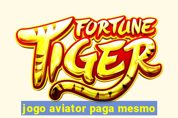 jogo aviator paga mesmo