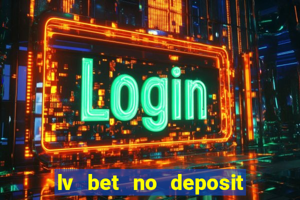 lv bet no deposit bonus code