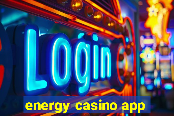 energy casino app