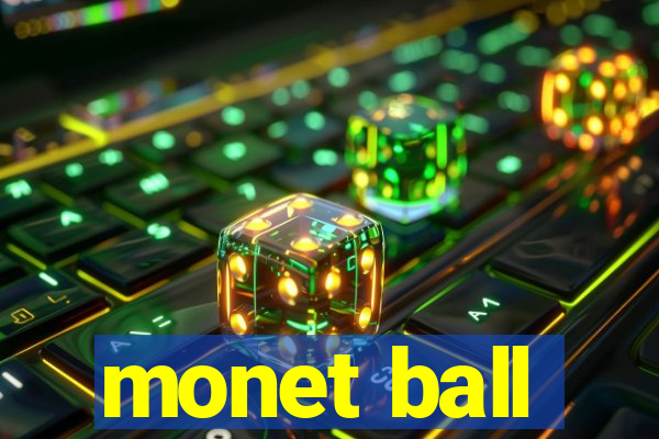 monet ball