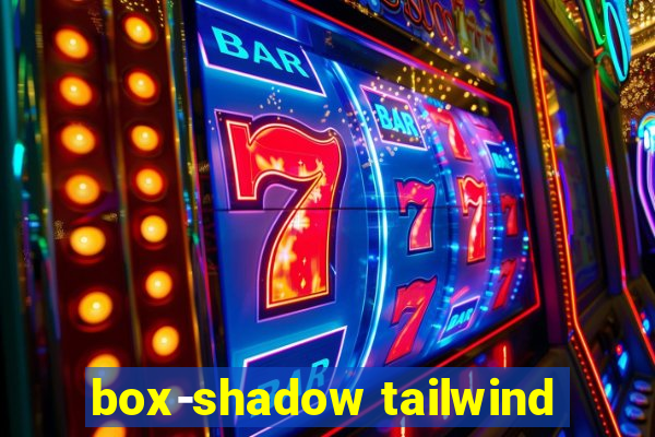 box-shadow tailwind