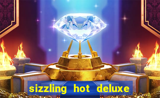 sizzling hot deluxe slot free play