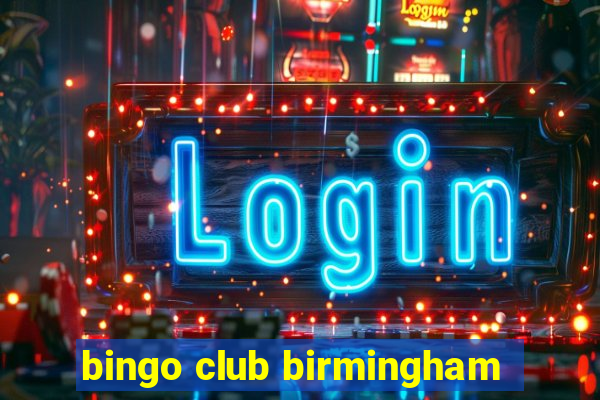 bingo club birmingham