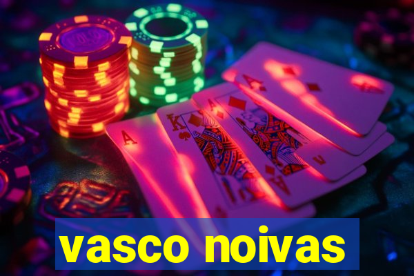 vasco noivas