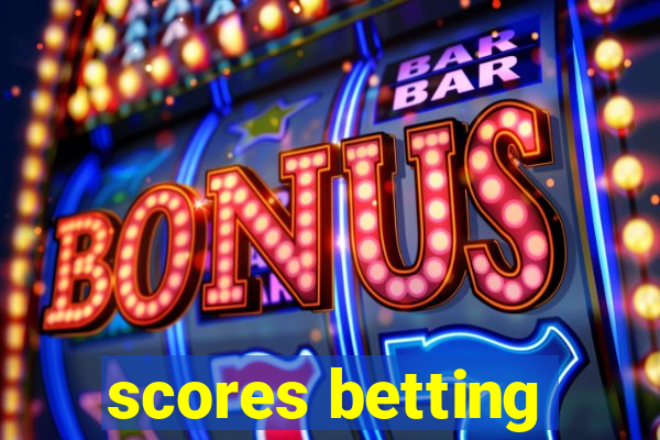 scores betting