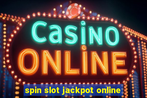 spin slot jackpot online