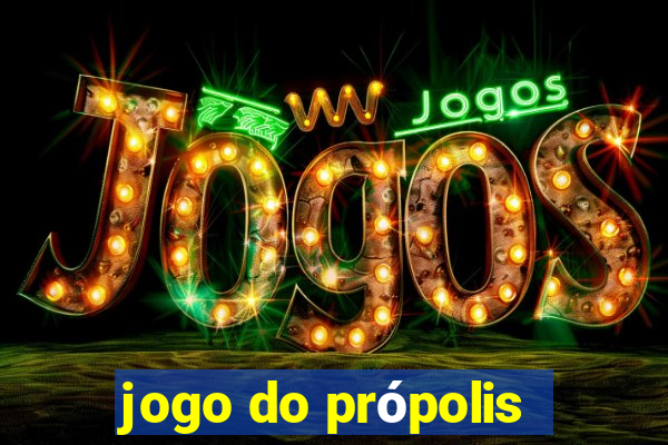 jogo do própolis