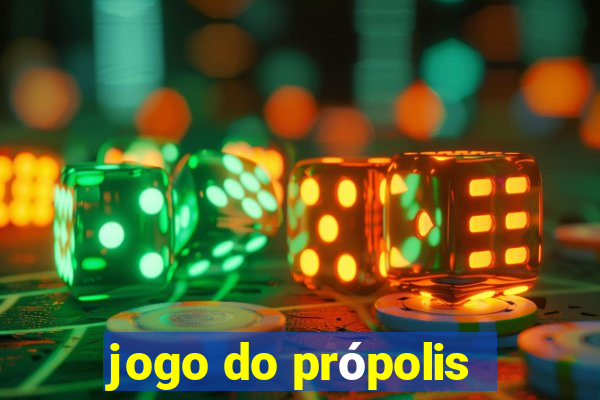 jogo do própolis