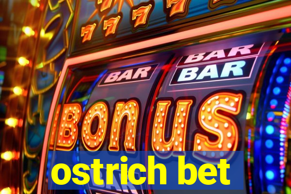 ostrich bet