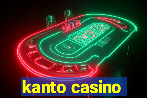 kanto casino