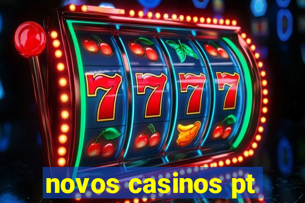 novos casinos pt