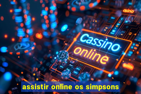 assistir online os simpsons