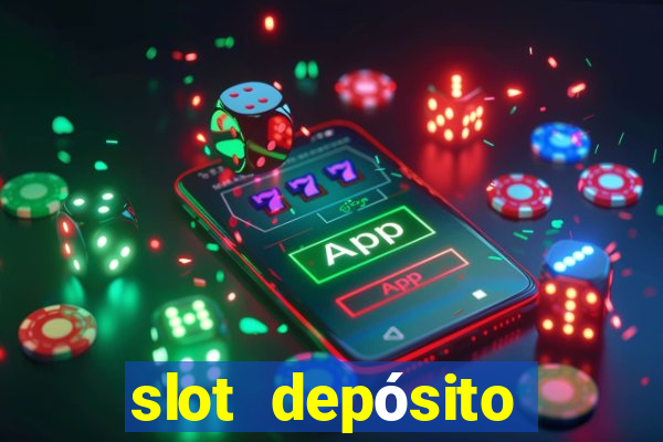 slot depósito mínimo 1 real