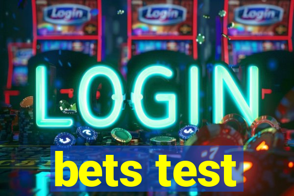 bets test