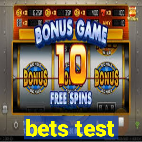 bets test