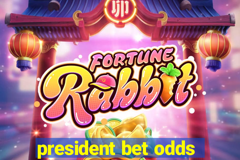 president bet odds