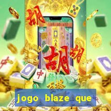 jogo blaze que ganha dinheiro