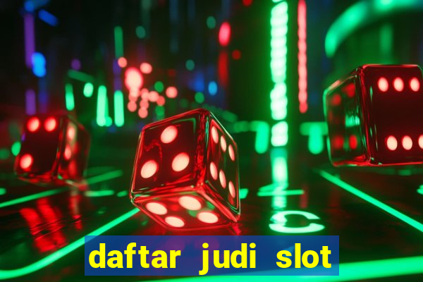 daftar judi slot online terpercaya