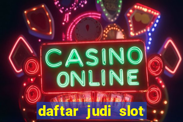 daftar judi slot online terpercaya