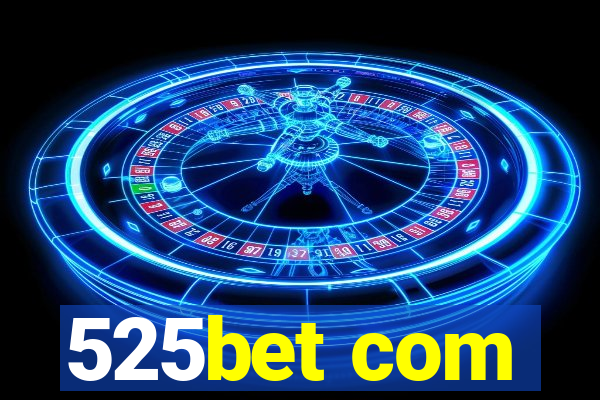 525bet com