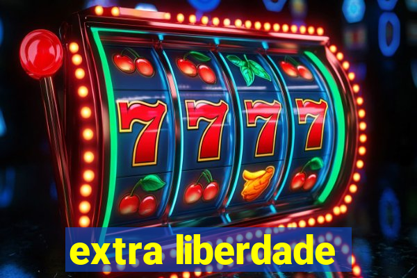 extra liberdade