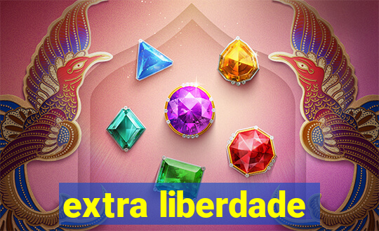 extra liberdade