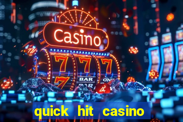 quick hit casino slot machines