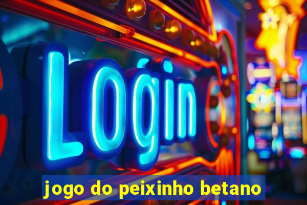 jogo do peixinho betano