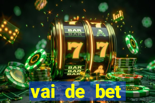 vai de bet plataforma gusttavo lima