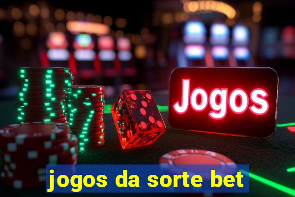 jogos da sorte bet