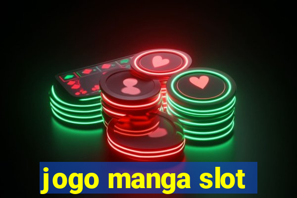 jogo manga slot