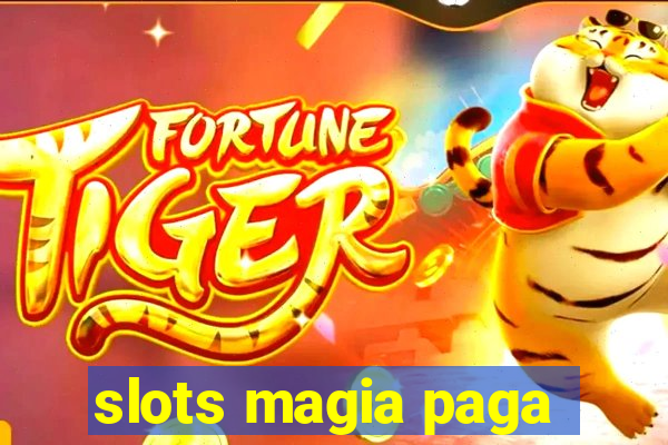 slots magia paga